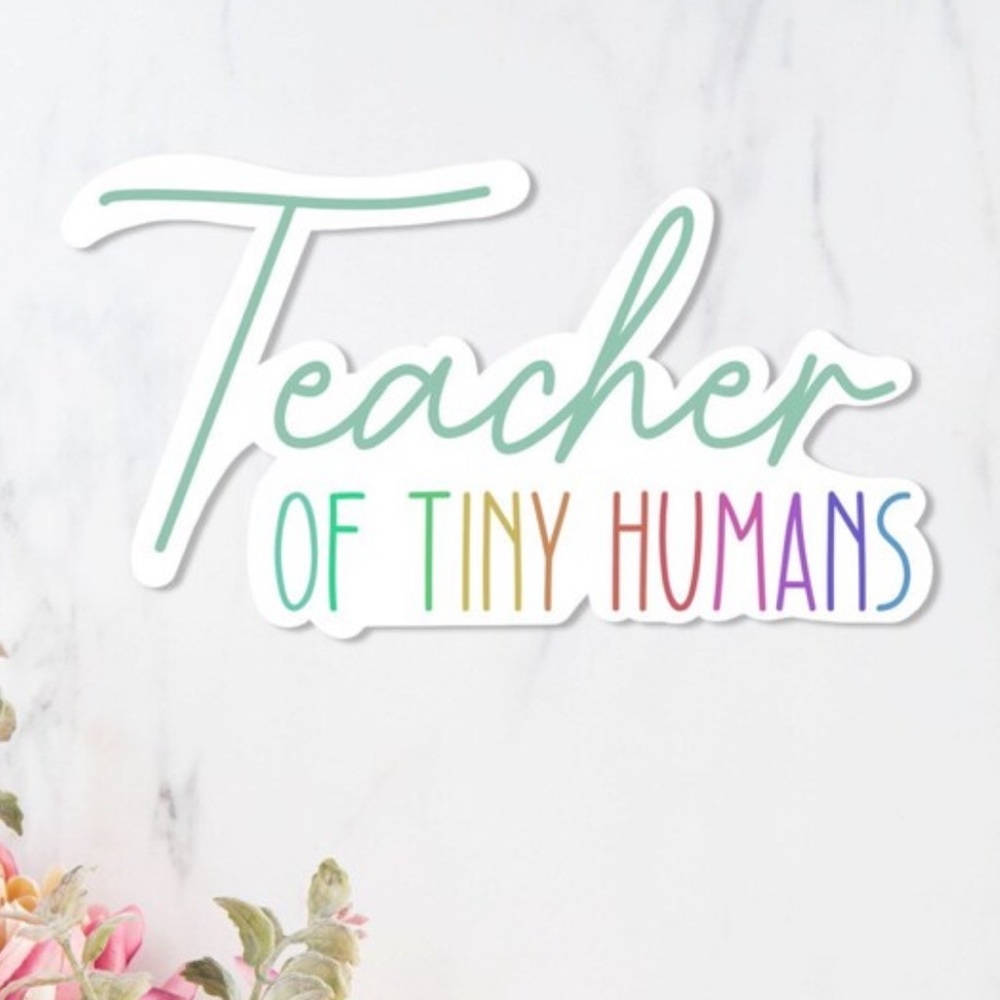 Teacher of Tiny Humans - Sticker